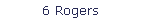 6 Rogers